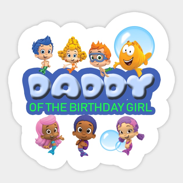 Bubble Guppies of Daddy Sticker by FirmanPrintables